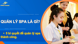 Quản lý spa là gì? 5 bí quyết để quản lý spa thành công