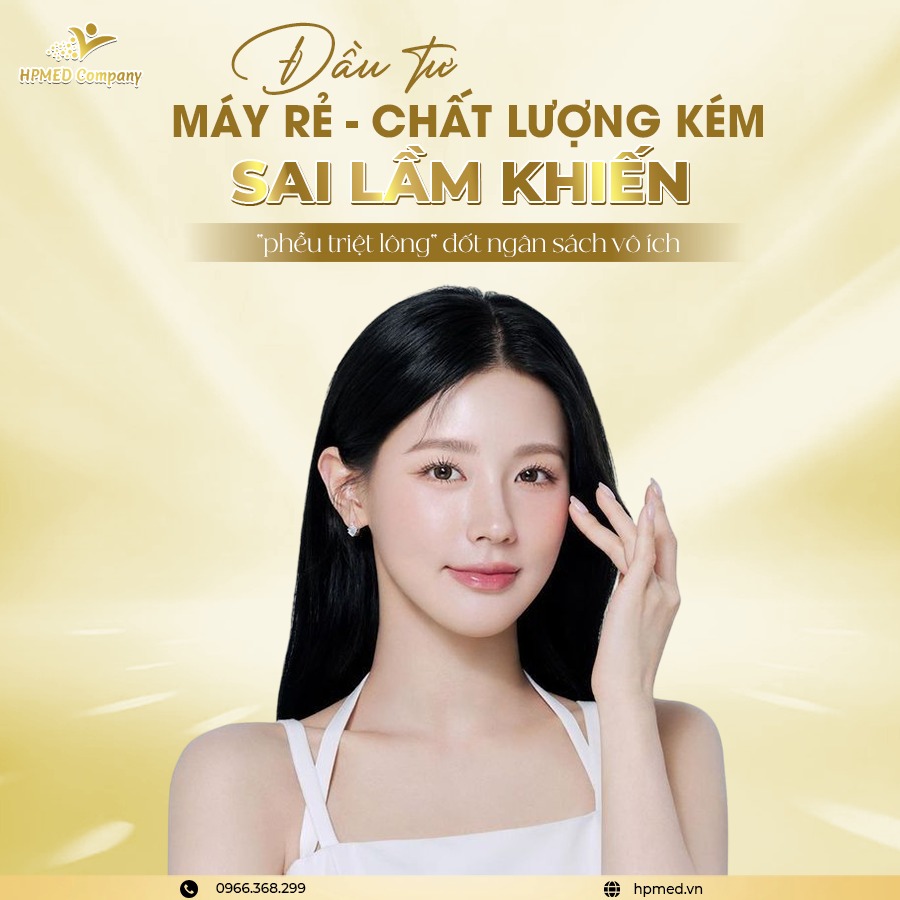 Máy triệt lông giá rẻ ✅ Sai lầm phá phễu triệt lông và đốt ngân sách spa