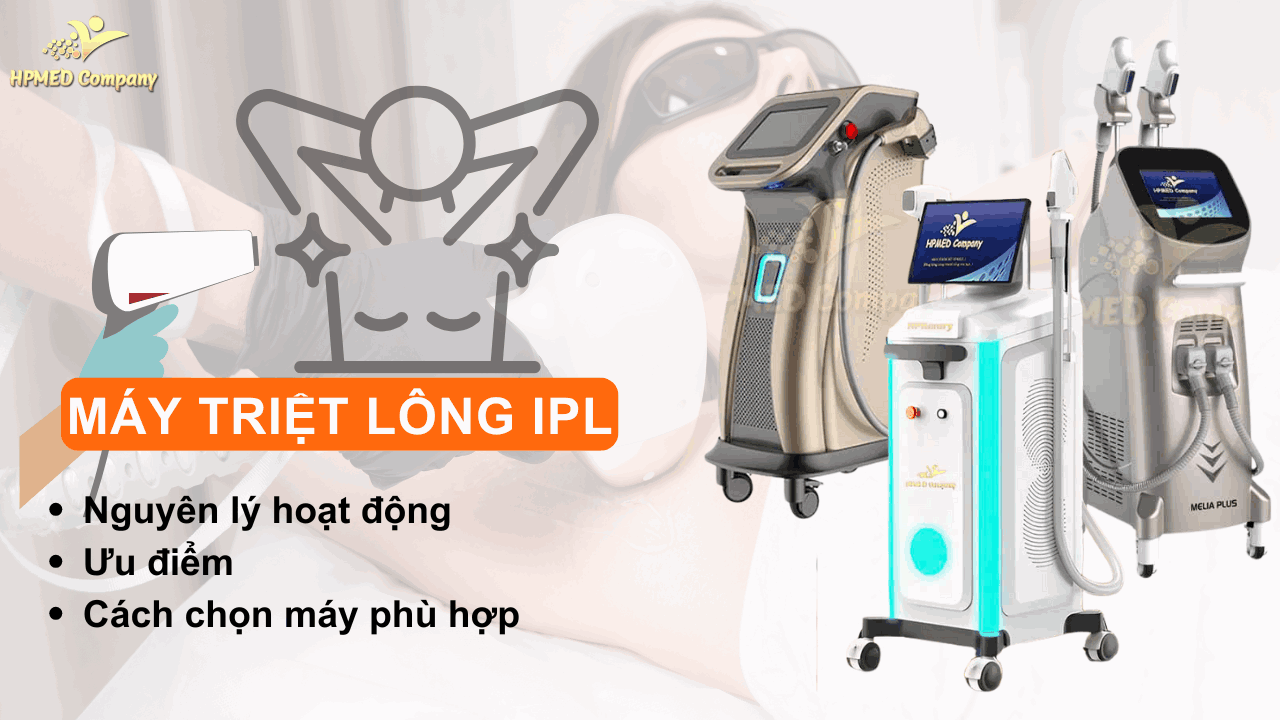 Máy triệt lông IPL HPMED Company với nhiều mẫu máy thẩm mỹ công nghệ cao