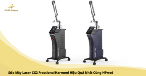 Sửa Máy Laser CO2 Fractional Harmoni Hiệu Quả Nhất Cùng HPmed