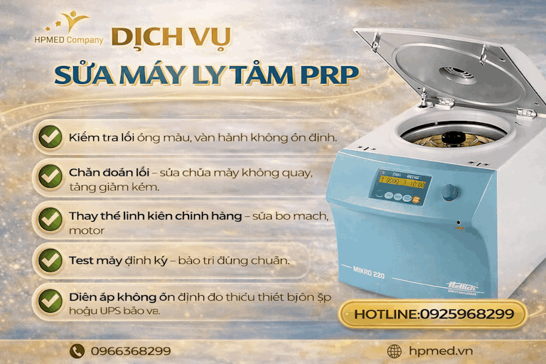 Dịch vụ sửa máy ly tâm PRP HPMED kiểm tra chẩn đoán lỗi thay linh kiện chính hãng hotline 0925968299